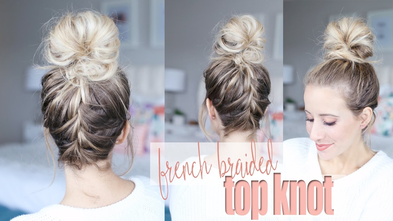 HOW TO French Braid into a Top Knot