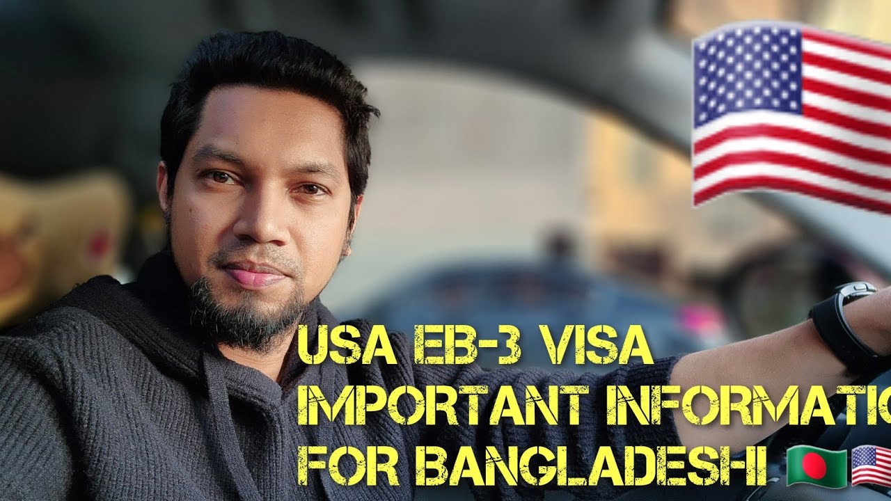 USA EB3 VISA_Important Information for Bangladeshi(আমেরিকার EB3ভিসার গুরুত্বপূর্ণ তথ্য)