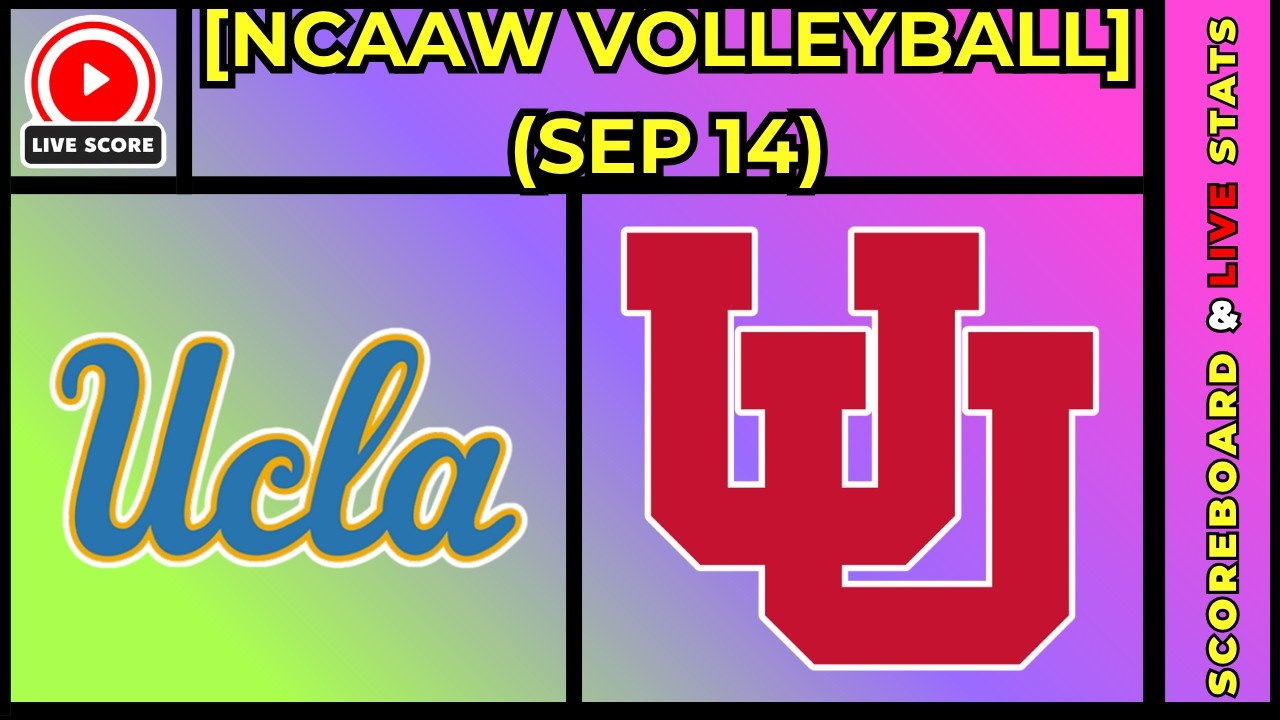 🔴 UCLA vs Utah | NCAAW Volleyball 14/09/2026 Live SCOREBOARD EN VIVO