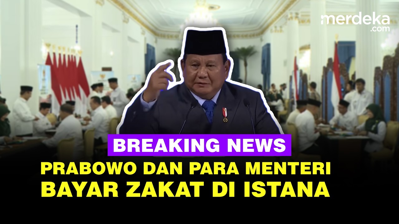 🔴LIVE - Prabowo Bersama Jajaran Menteri Kabinet Merah Putih Bayar Zakat di Istana