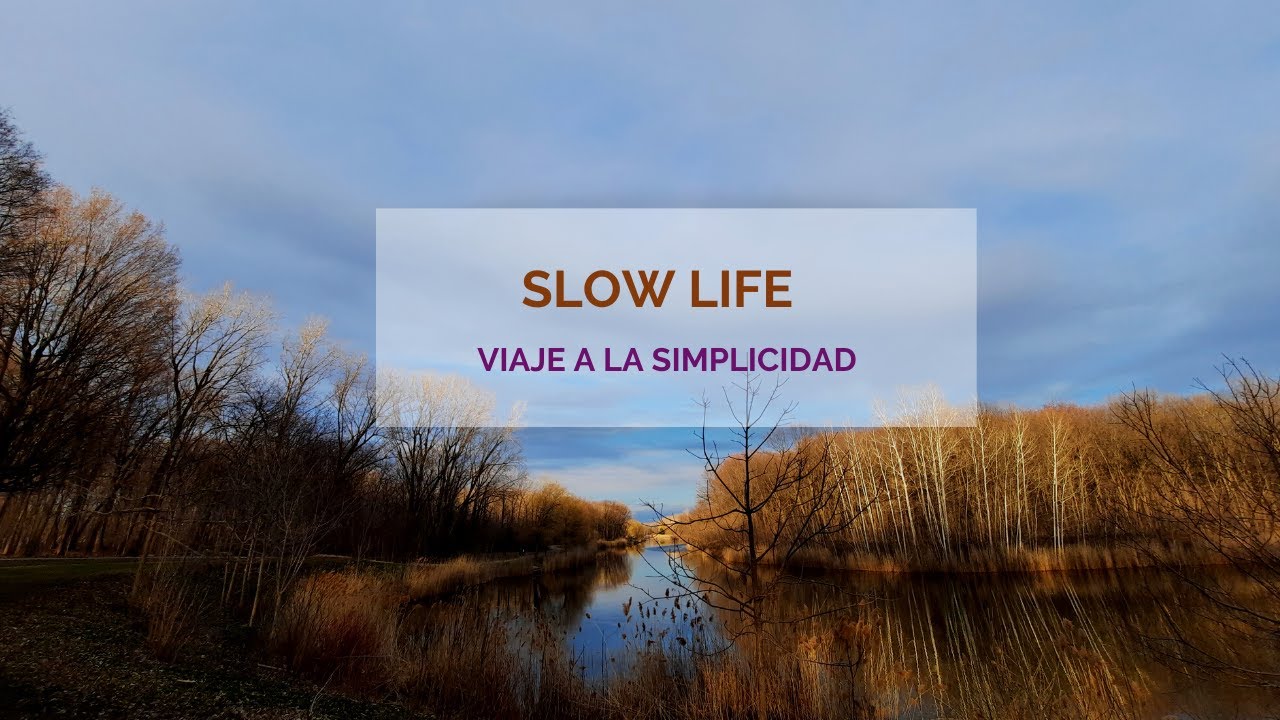 #vidasimple #slowlivingenespa&ntilde;ol Slow life en espa&ntilde;ol | Viajando a trav&eacute;s de la simplicidad