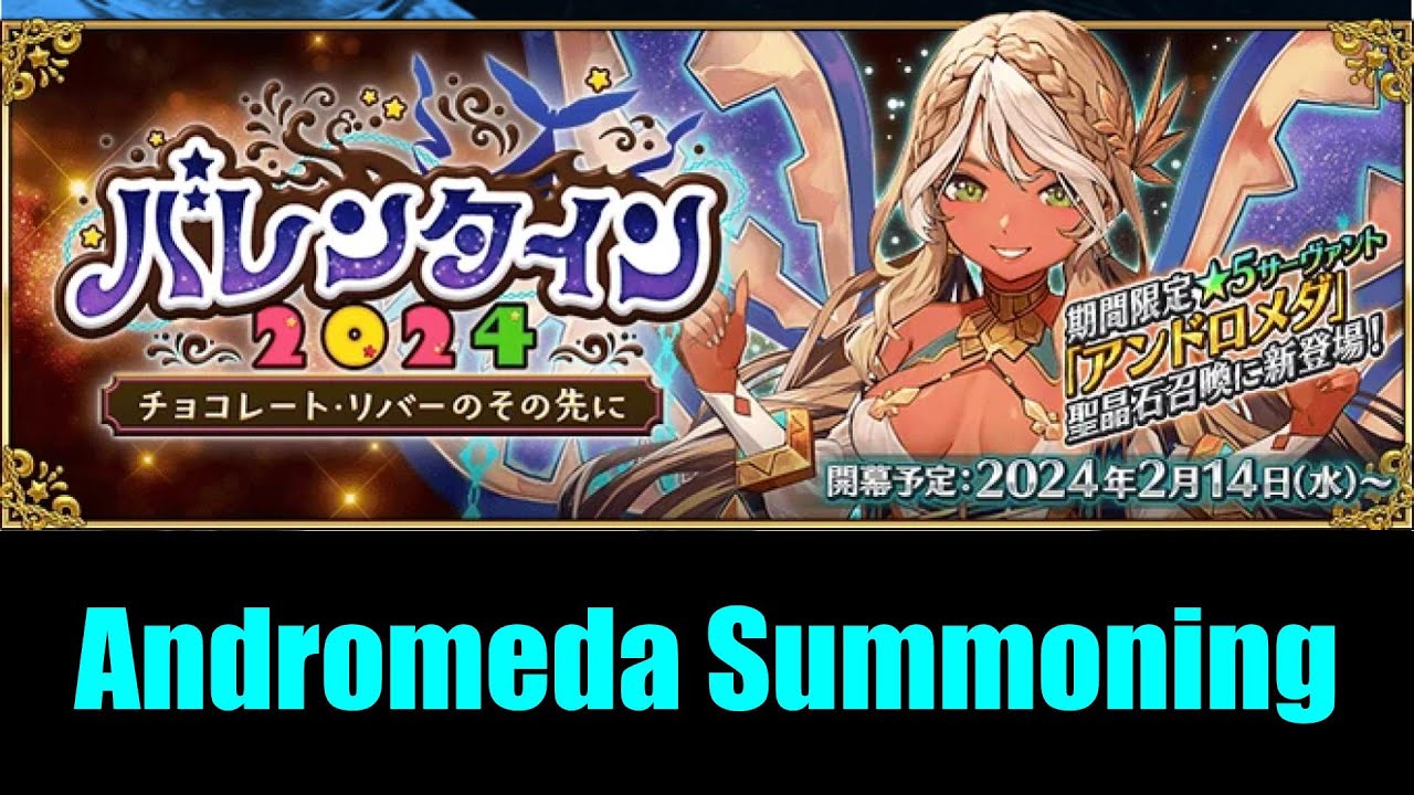 [FGO] Andromeda Summoning - Valentine's 2024