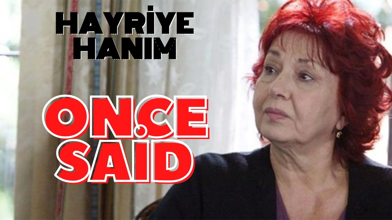 yaprak dökümü hayriye hanım once said | hayriye hanım humor