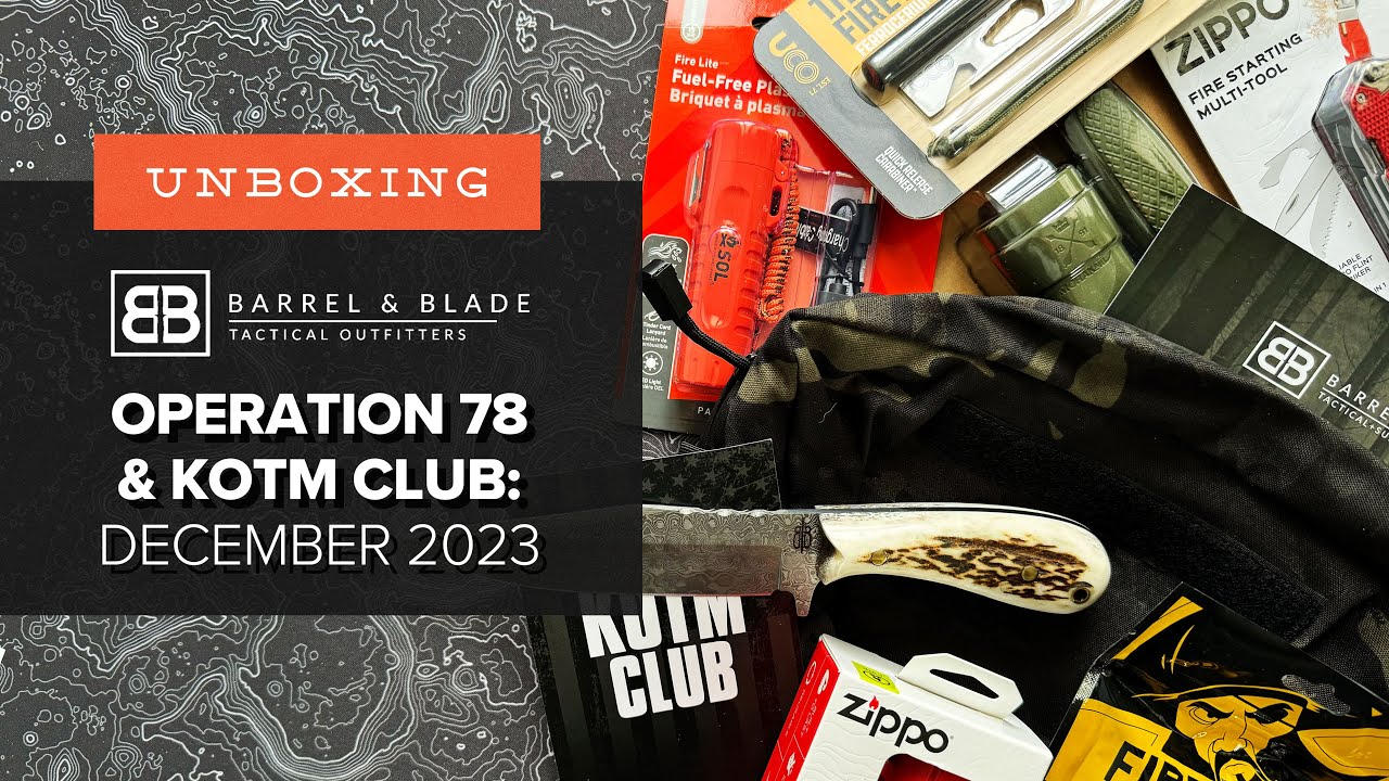 Barrel & Blade SUPER Unboxing - December 2023 - Operation 78 and KOTM Club