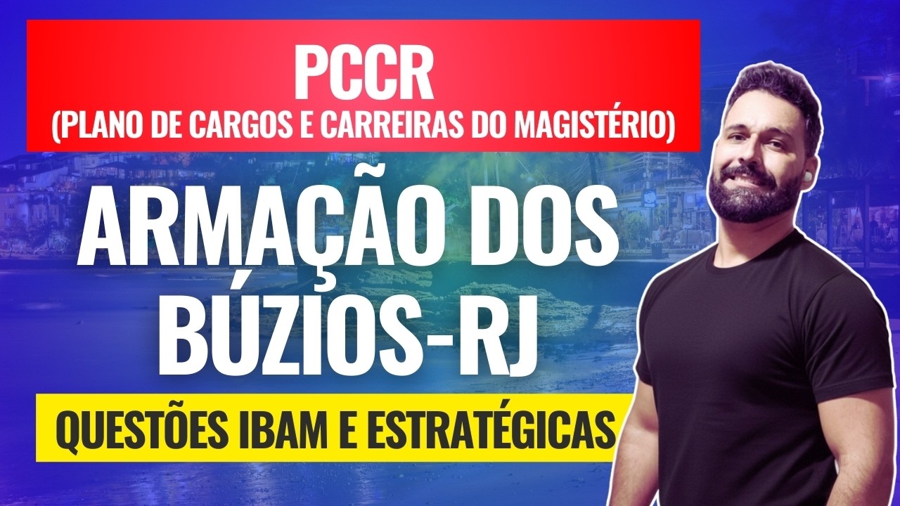 Questões da banca IBAM e Estratégicas do PCCR (Plano de Cargos e Carreira) de Armação dos Búzios-RJ