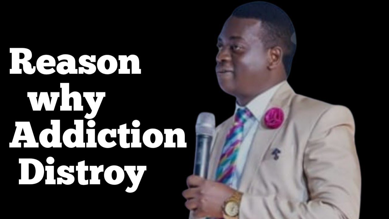 Reason why addiction destroys||APOSTLE AROME OSAYI 