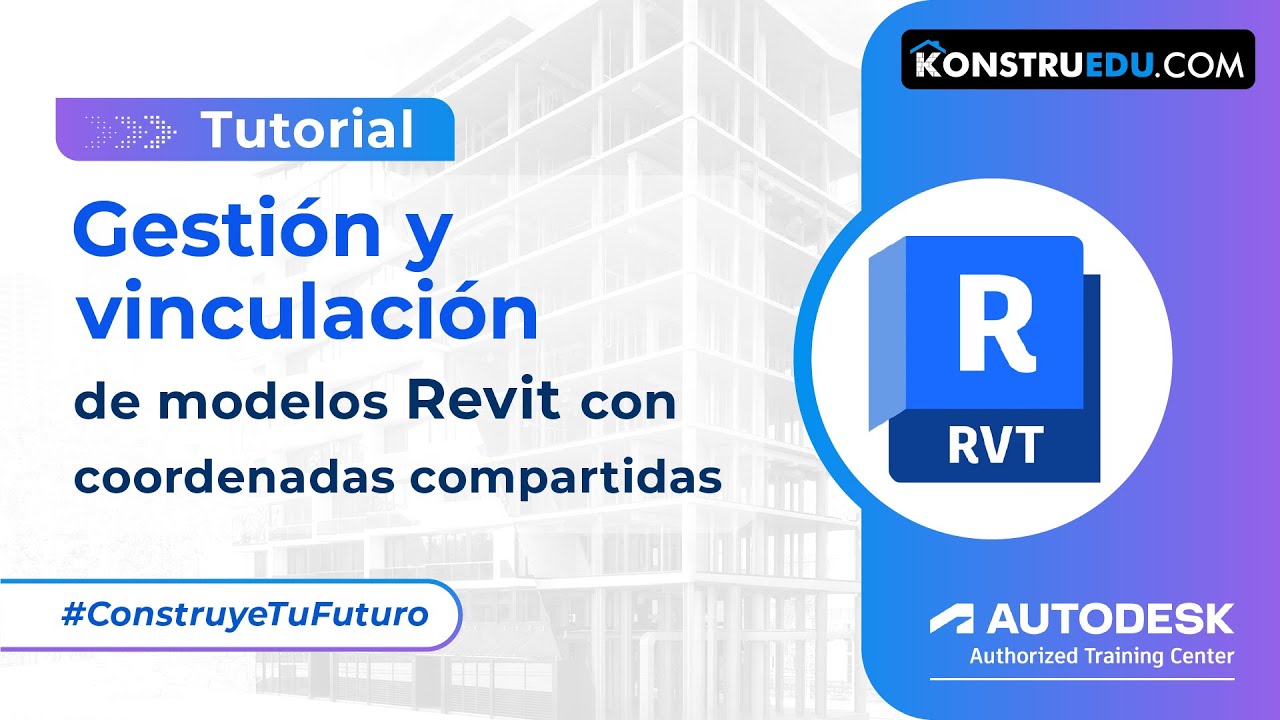 Gestión y vinculación de modelos Revit con coordenadas compartidas