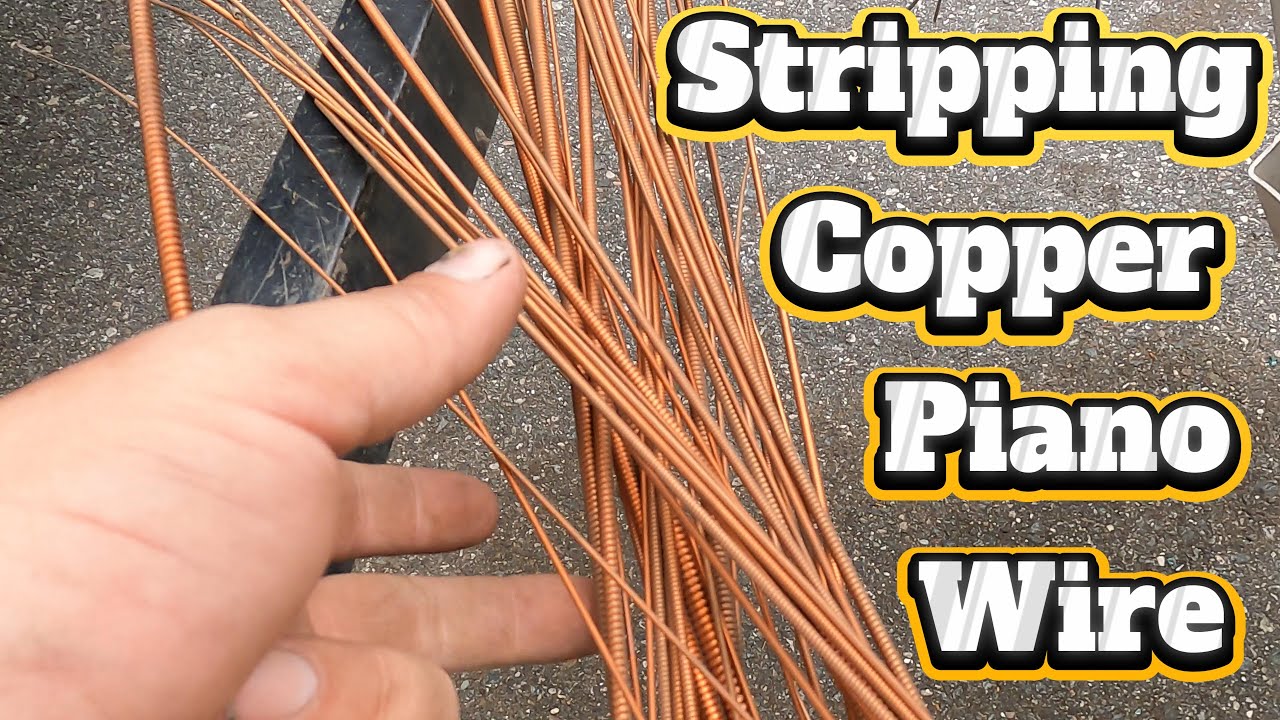 Scrapping Copper Piano Wire The Right Way!
