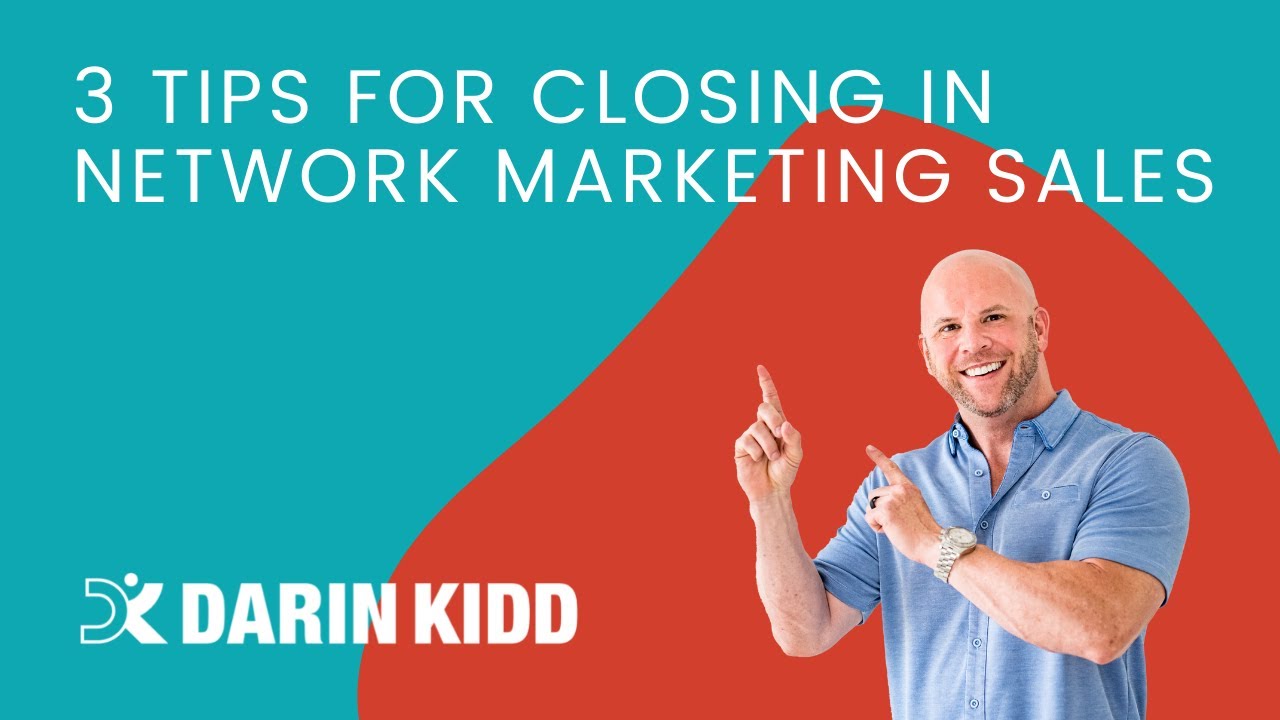 3 Tips for Closing in Network Marketing Sales