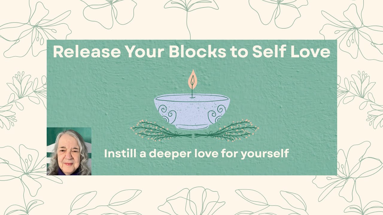 Identify & Release Blocks to Self Love  with Positive Affirmations for Self Acceptance & Confidence