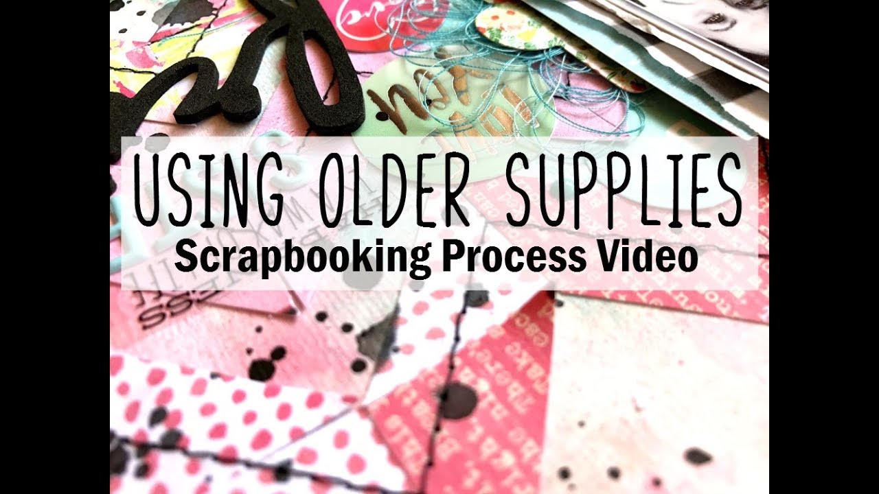Using Older Supplies Scrapbooking Process #20 / Sisters & Friends