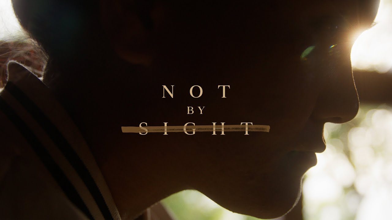 Not by Sight - A Cinematic Christian Testimony