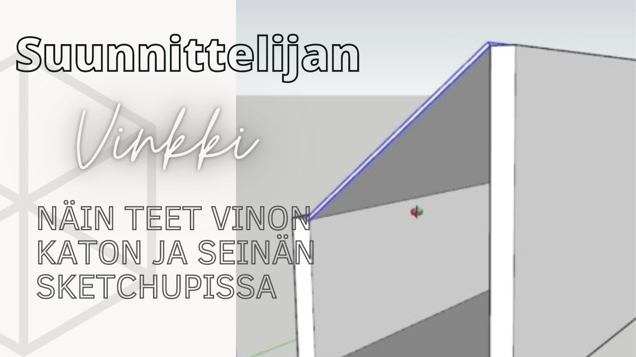 Vino katto ja siihen liittyvä seinä Sketchupissa helposti
