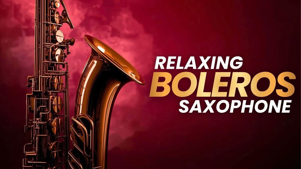 Boleros Inolvidables con Saxofón – Música del Corazón