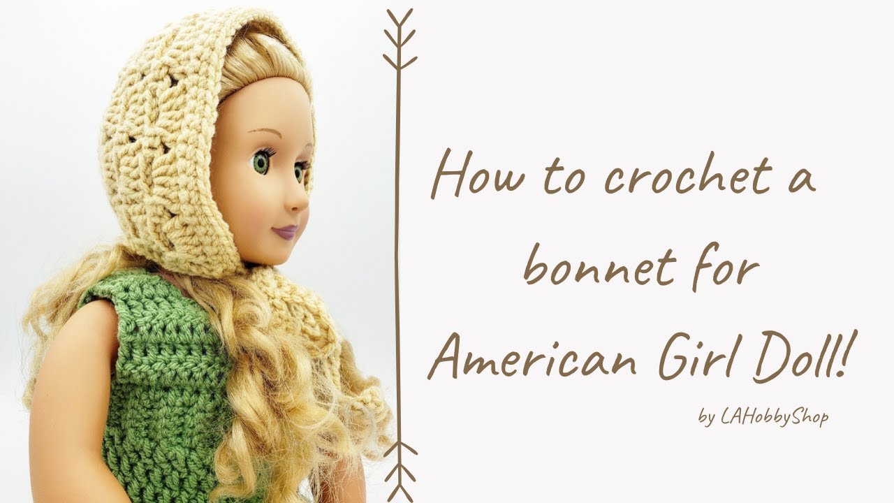 How to crochet a bonnet for an American Girl doll!