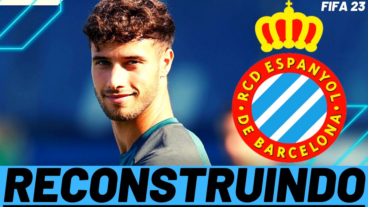 RECONSTRUINDO O RCD ESPANYOL! FIFA 23 - MODO CARREIRA