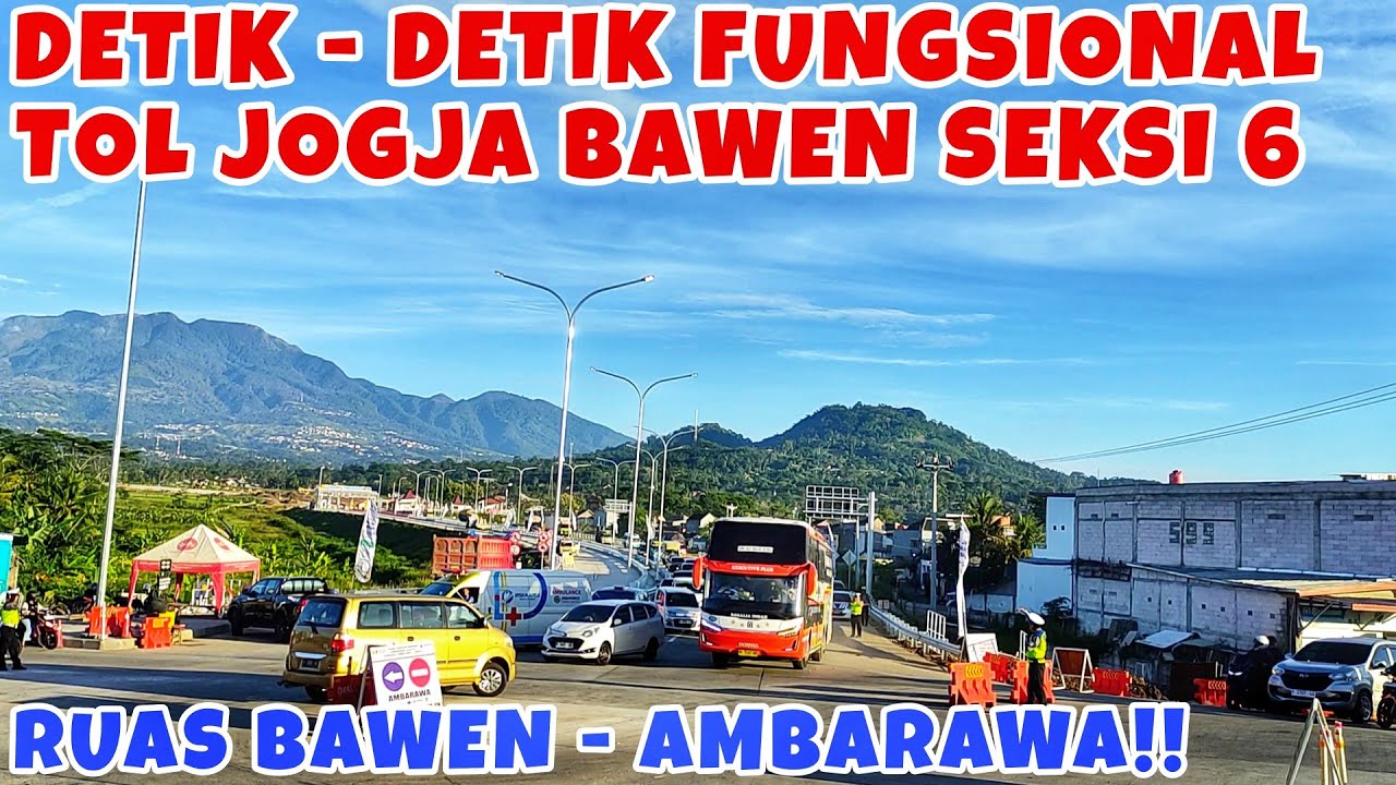 DETIK - DETIK TOL JOGJA BAWEN DIBUKA FUNGSIONAL‼️Ruas Bawen - Ambarawa