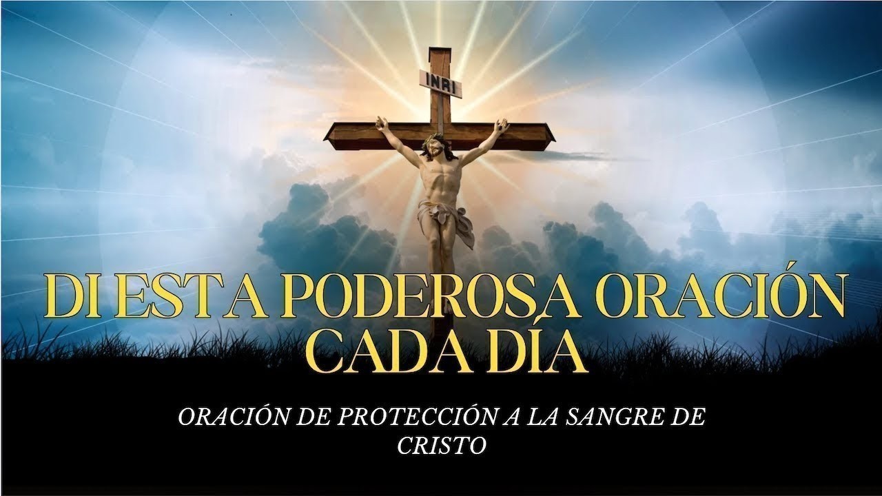 ORACIONES DE PROTECCIÓN A LA SANGRE DE CRISTO | DI ESTA PODEROSA ORACIÓN CADA DÍA
