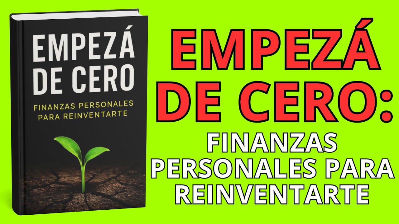Empezá de Cero: Finanzas Personales para Reinventarte