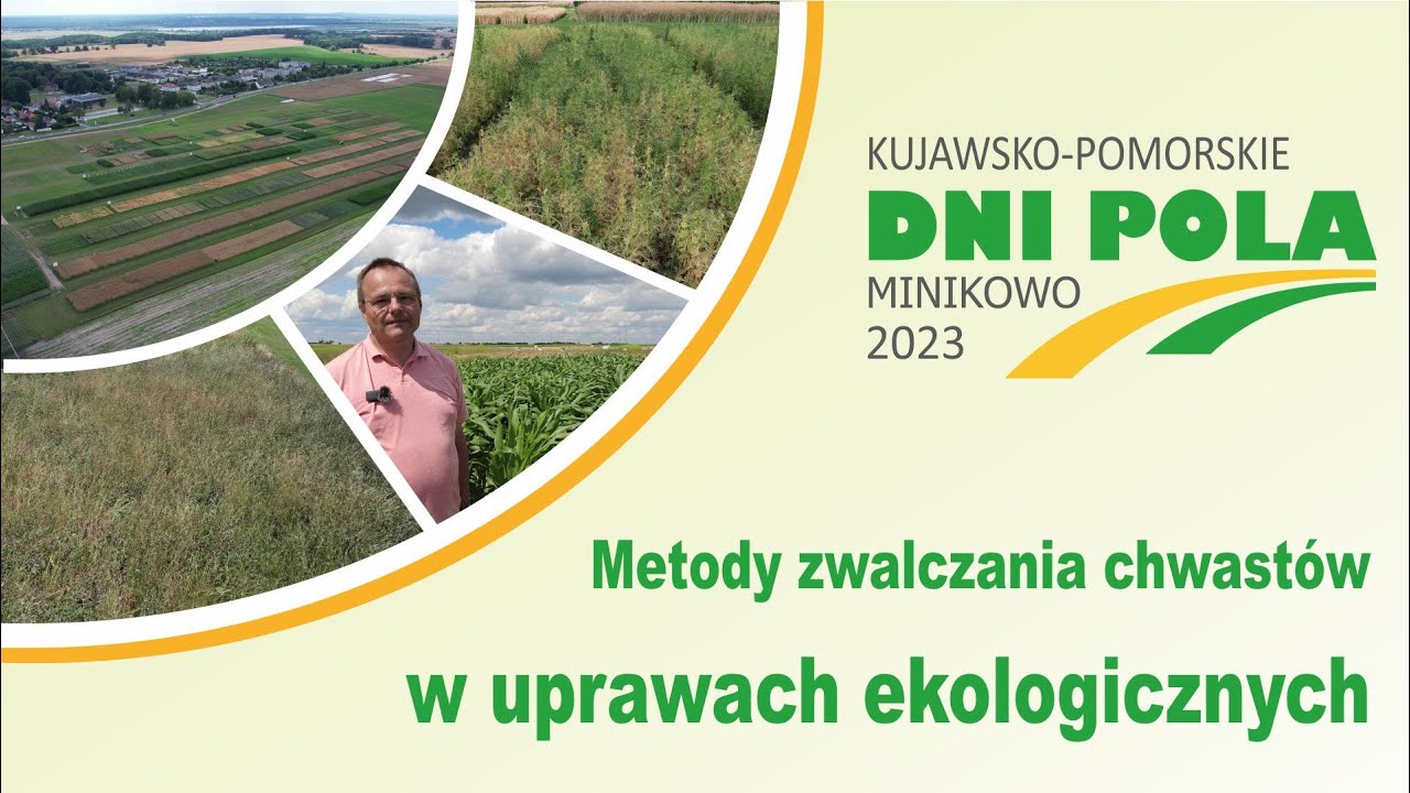 Kujawsko-Pomorskie Dni Pola 2023 - Metody zwalczania chwast&oacute;w w uprawach ekologicznych