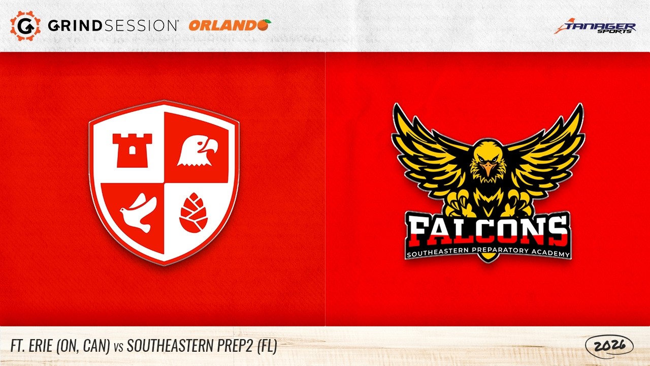 2026 Grind Session Orlando: Ft Erie (ON,CAN) vs Southeastern Prep 2 (FL)