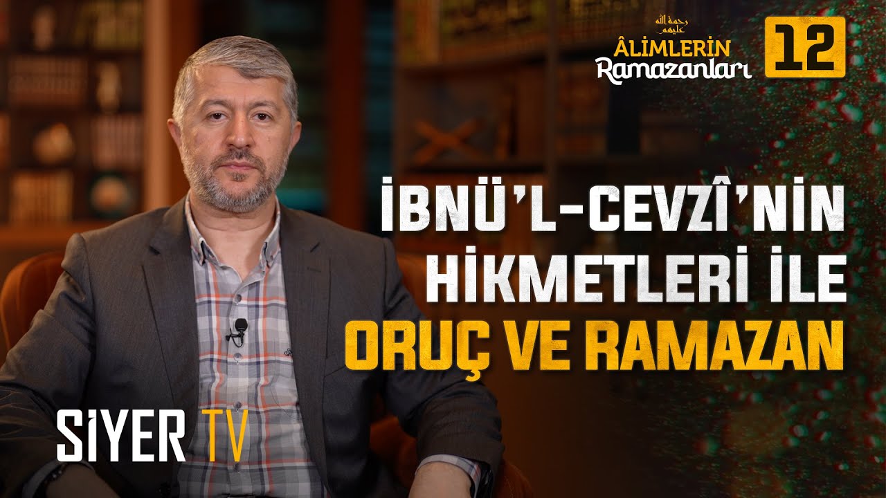 Orucun Hakikatini Bir Büyük Alimden Dinleyelim | 12. Bölüm: İbnü'l Cevzî
