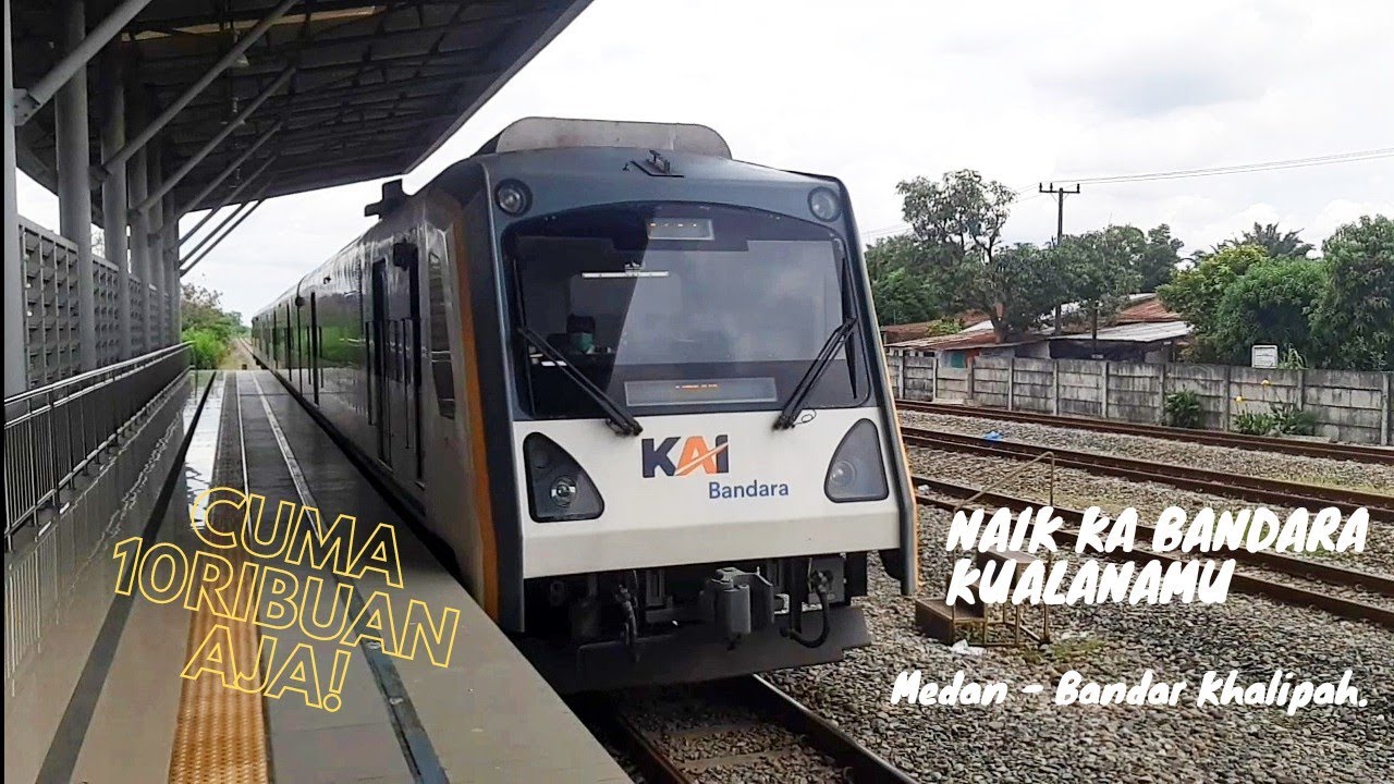 Naik KA Bandara Kualanamu Cuma 10 Ribuan aja! Medan - Bandar Khalipah.
