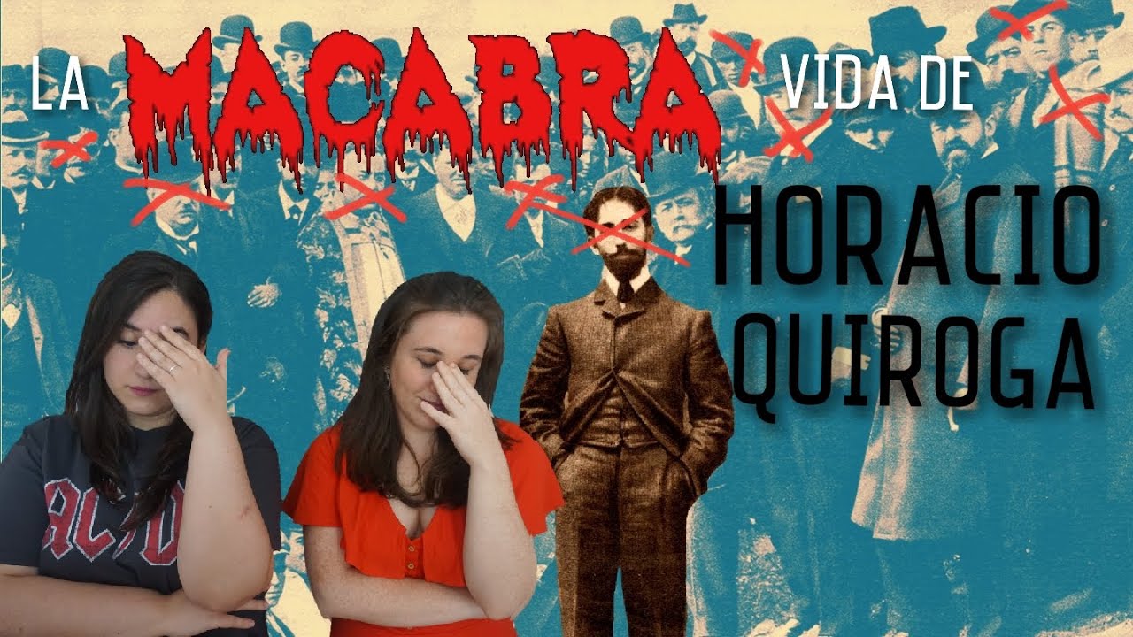 LA MACABRA VIDA DE HORACIO QUIROGA | #amantesliterarias #historia #escritores