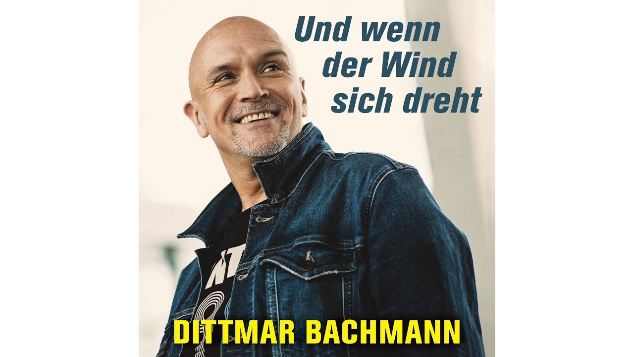 UND WENN DER WIND SICH DREHT (Offizielles Musik-Video) - Dittmar  Bachmann