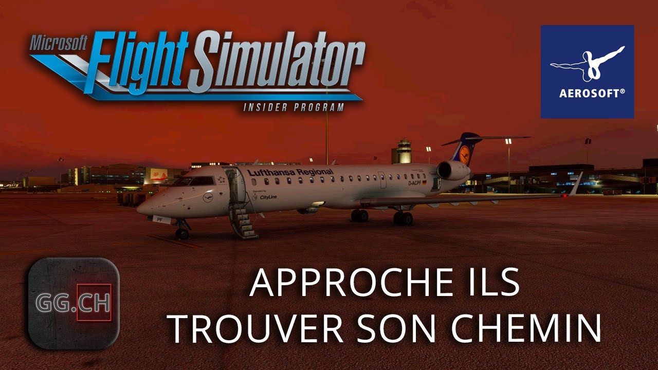 Microsoft Flight Simulator - FR - [Tuto] Approche ILS avec le CRJ Aerosoft | Partie 3