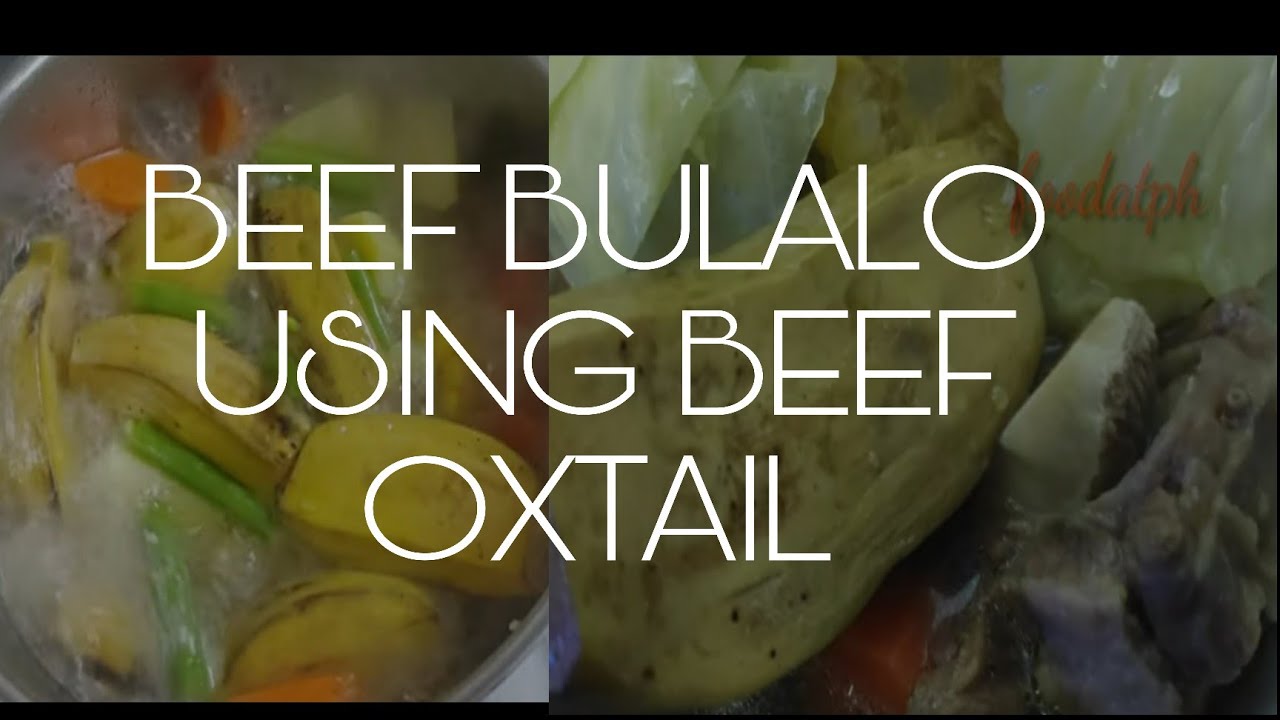 BEEF BULALO USING BEEF OXTAIL RECIPE/FOODATPH