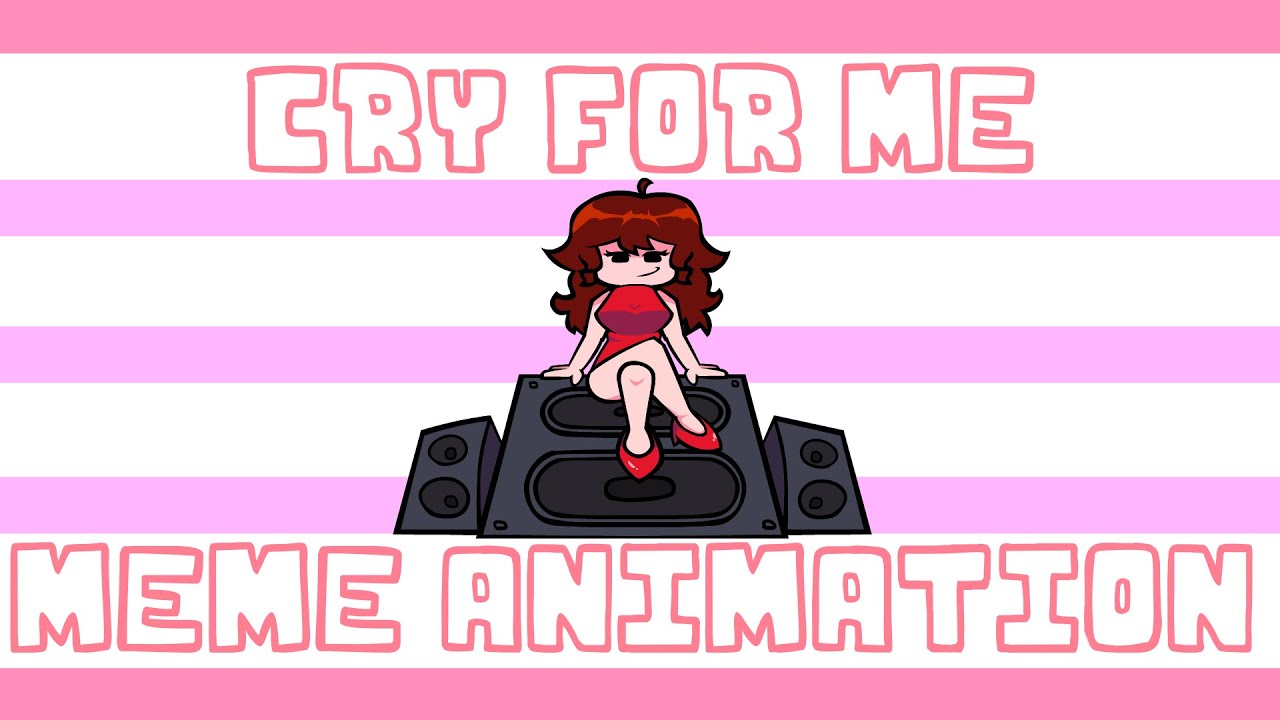 CRY FOR ME // Friday Night Funkin' GF Animation Meme