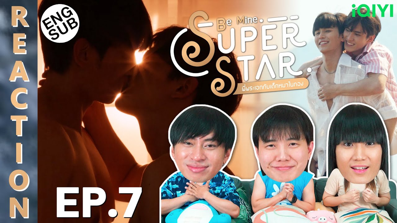 (ENG SUB) [REACTION] Be Mine.Superstar พี่พระเอกกับเด็กหมาในกอง | EP.7 | IPOND TV