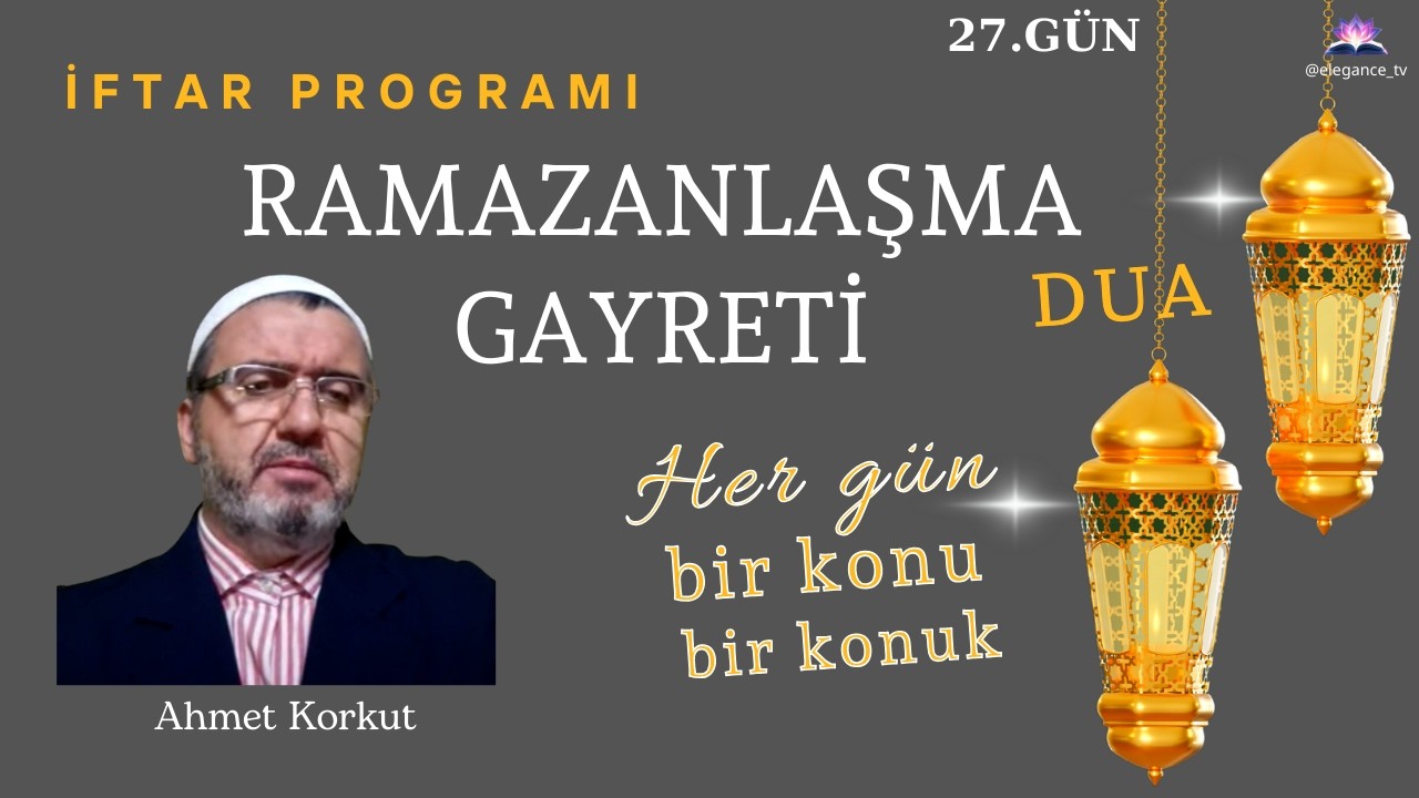 RAMAZANLAŞMA GAYRETİ -RAMAZAN VE MABED-Ahmet Korkut  27.GÜN