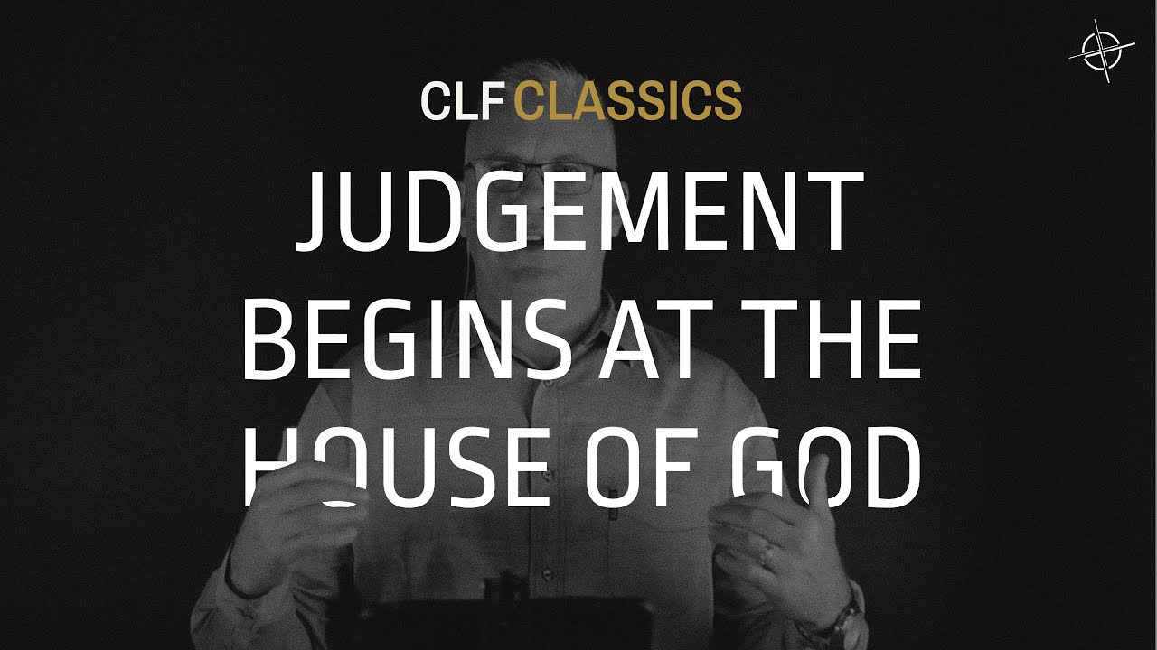 Judgment begins at the House of God | Paul Kidd | CLF Classics