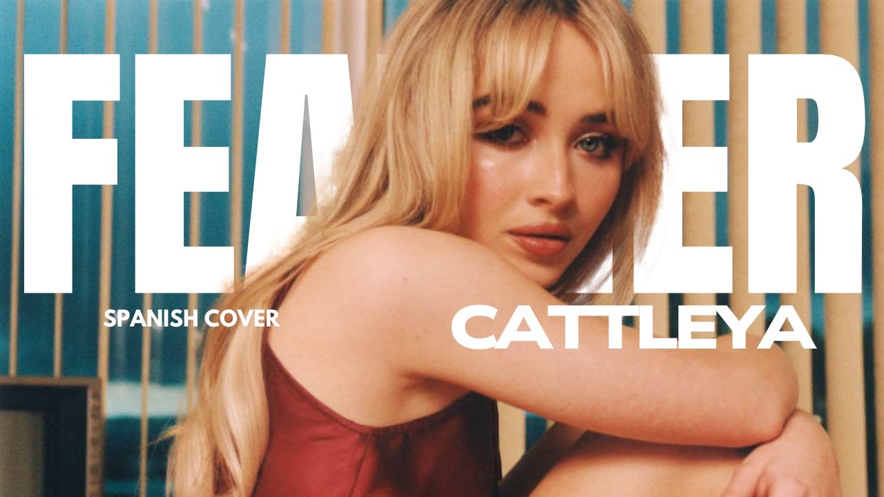 Feather - Sabrina Carpenter ♥ Spanish Cover by Cattleya