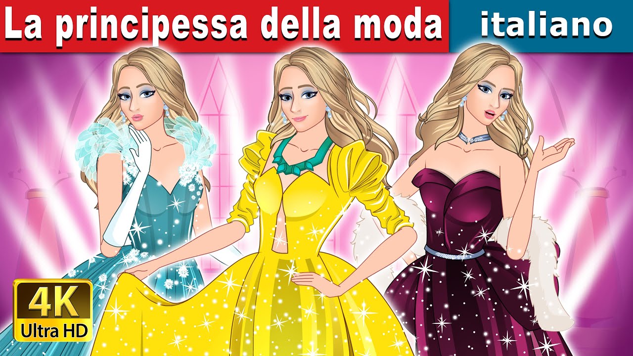La principessa della moda | The Princess of Fashion in Italian | @ItalianFairyTales