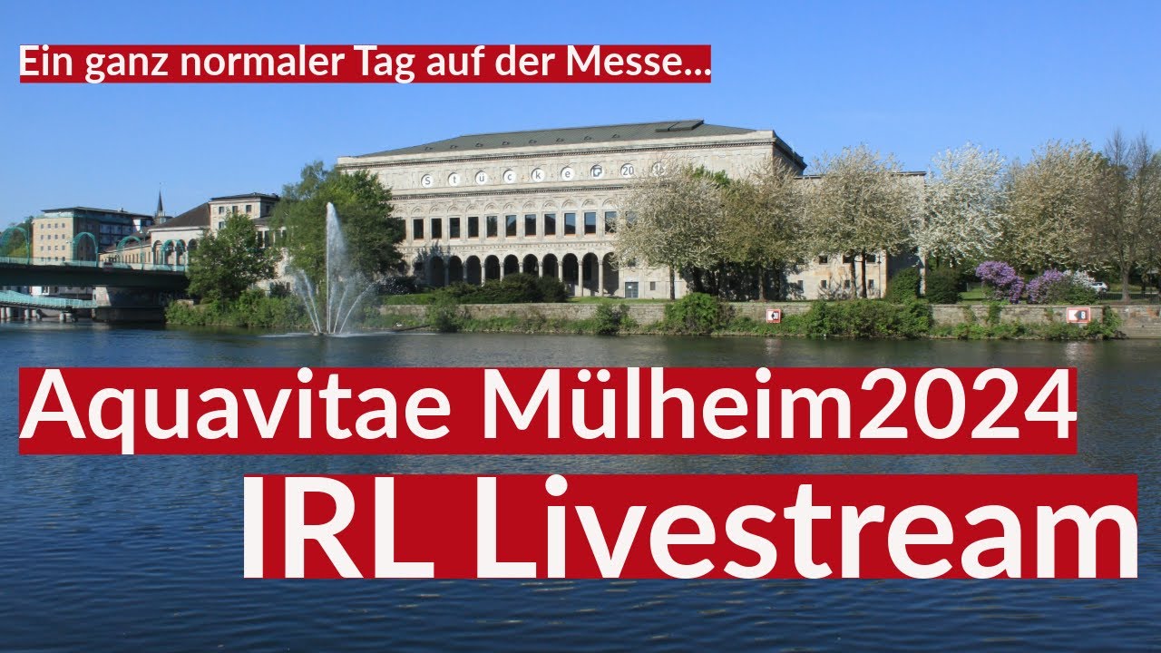 Aquavitae Mülheim 2024 live | IRL Livestream