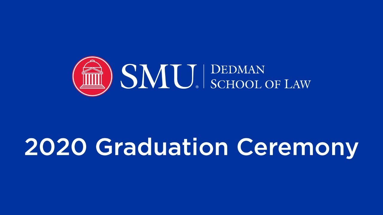 SMU Dedman School of Law Class of 2020 Graduation Ceremony
