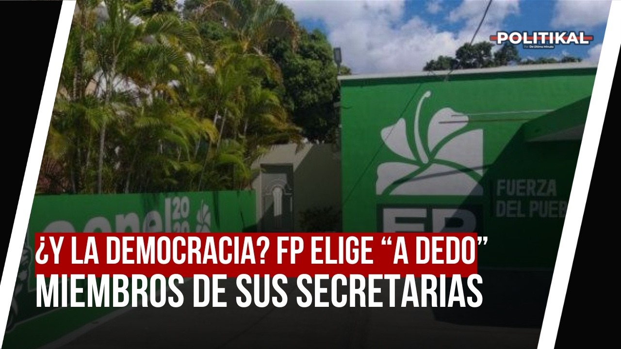 ¿Y LA DEMOCRACIA? FP ELIGE “A DEDO” MIEMBROS DE SUS SECRETARIAS