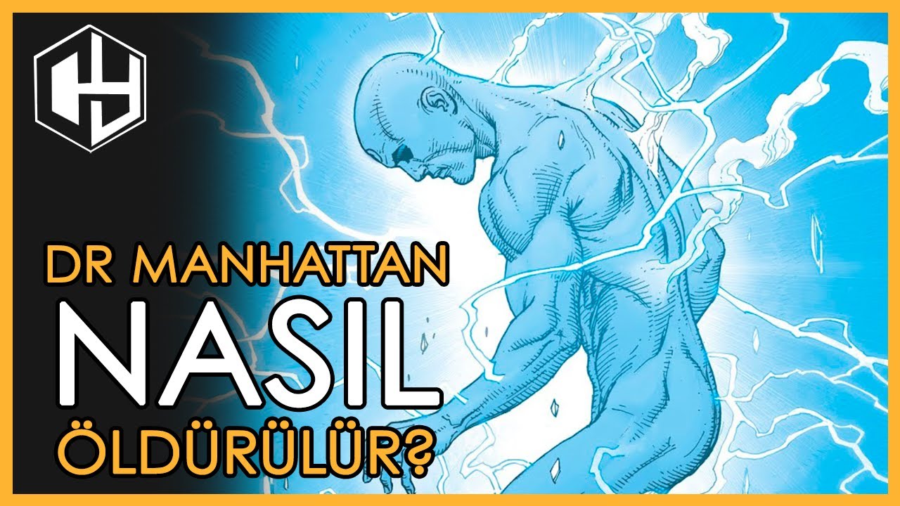 Dr Manhattan Ne kadar Güçlü? Öldürülebilir mi?