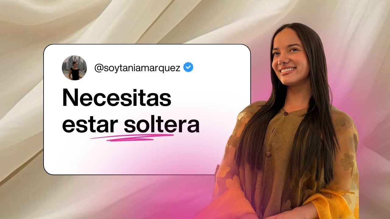 Necesitas estar soltera