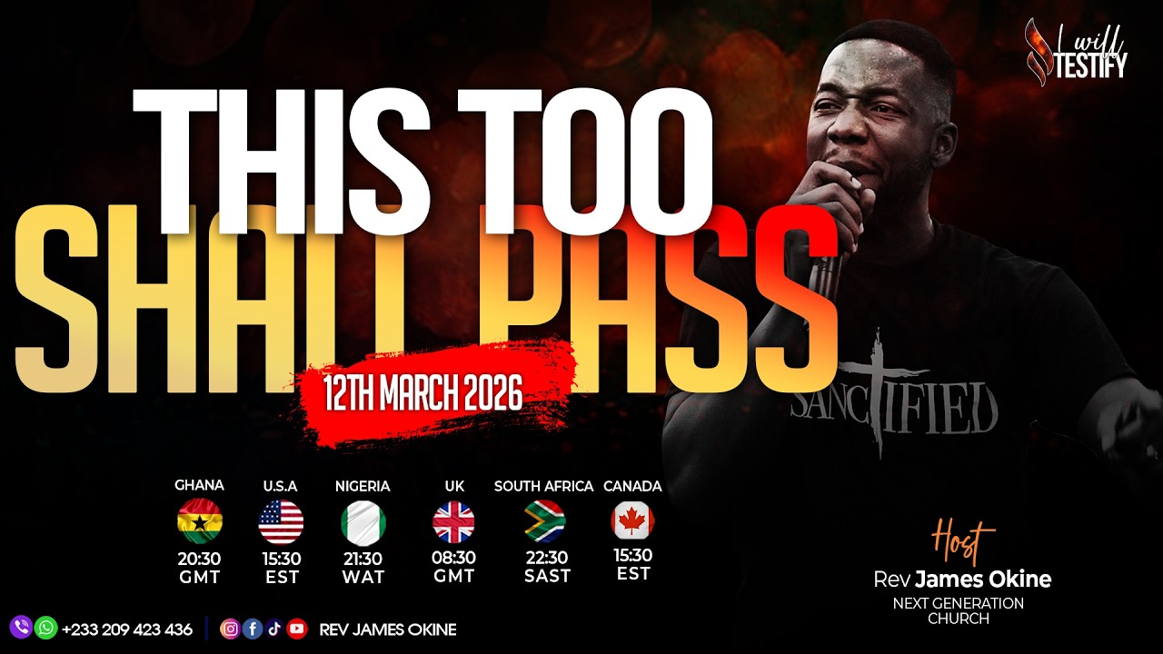 12/03/2026  || THIS TOO SHALL PASS ||  Rev. James Okine