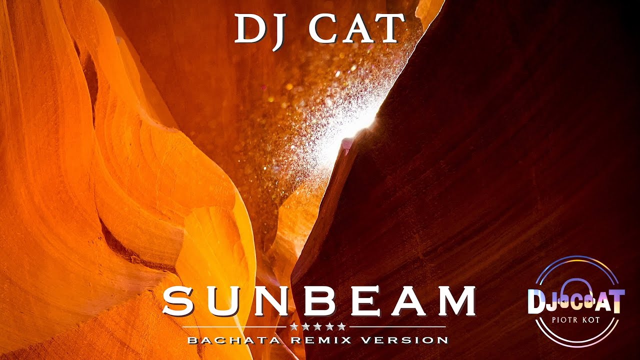 DJ Cat - SUNBEAM (Bachata Remix Version)