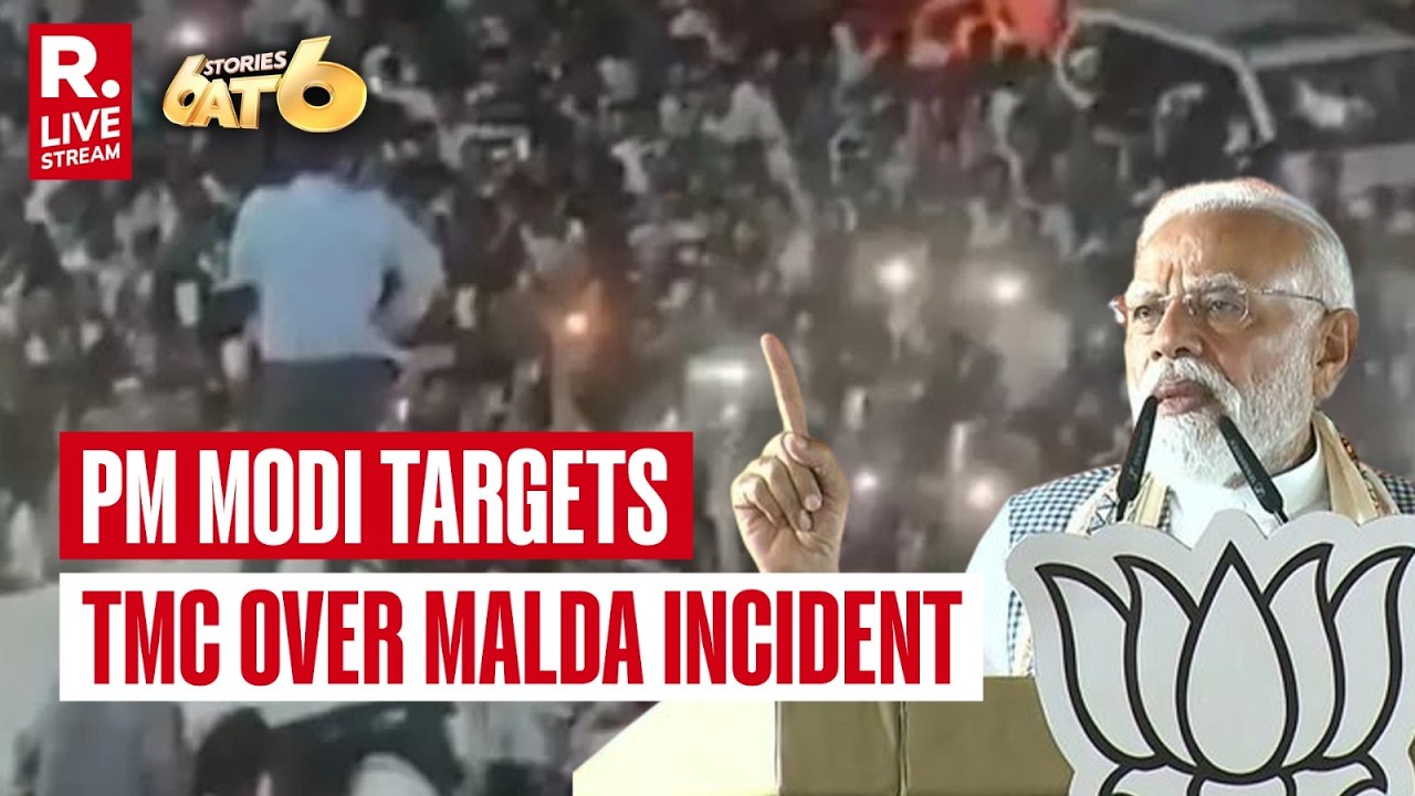 6 Stories At 6 LIVE: Modi&rsquo;s &lsquo;Jungle Raj&rsquo; Attack on TMC | Malda Row Heats Up Bengal Polls