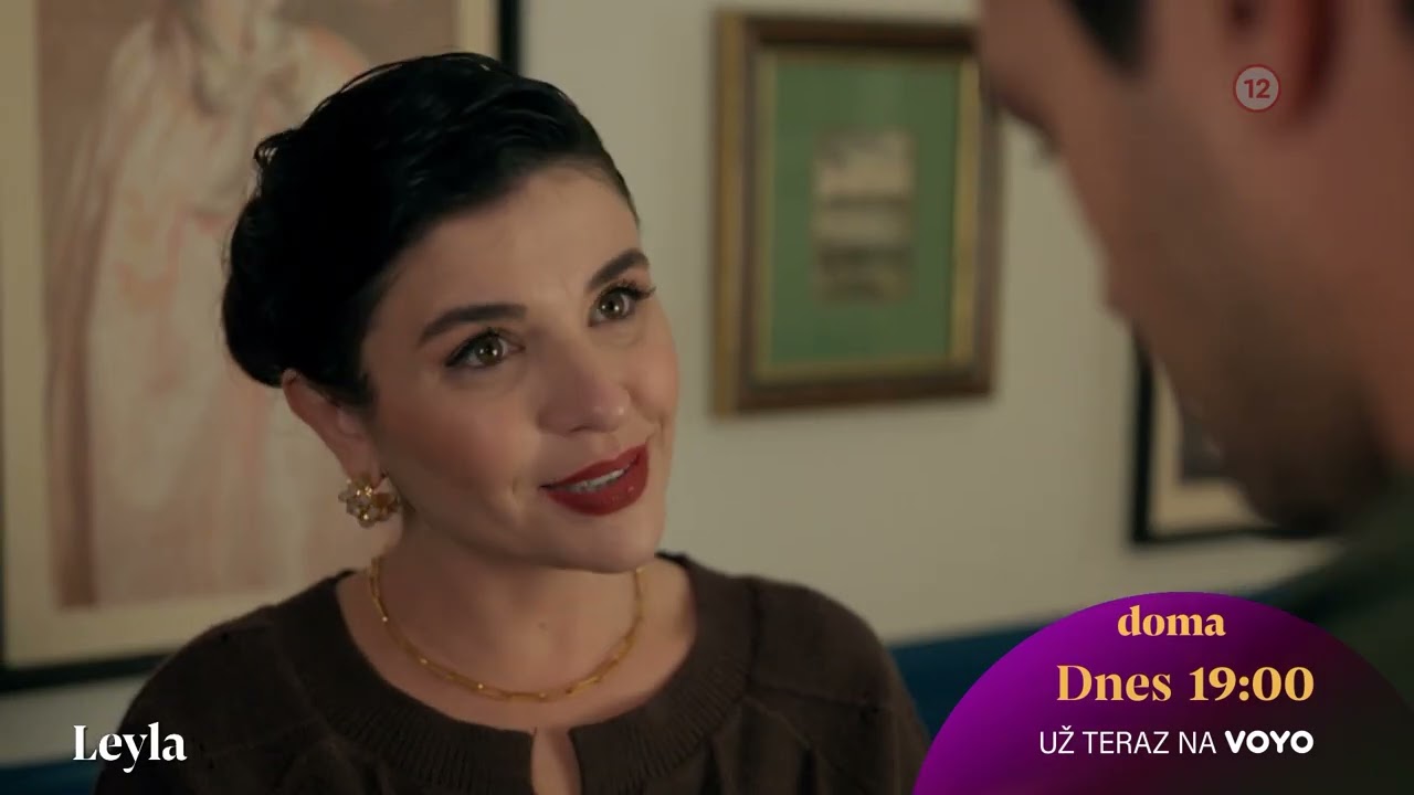 Leyla | 23-24 | dnes o 19:00 na TV Doma a v predstihu Voyo