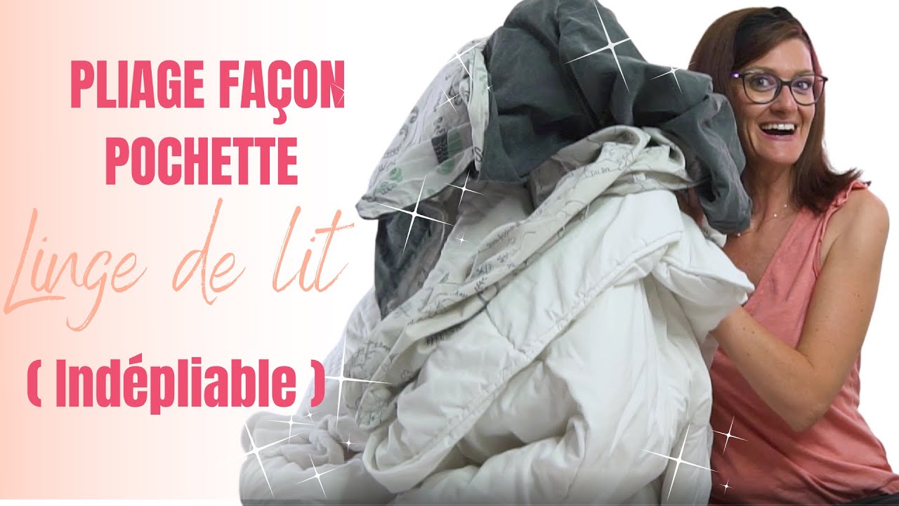 Comment plier (et ranger ensemble) DRAPS, HOUSSE DE COUETTE, TAIE D'OREILLER  + COUETTE INDÉPLIABLE