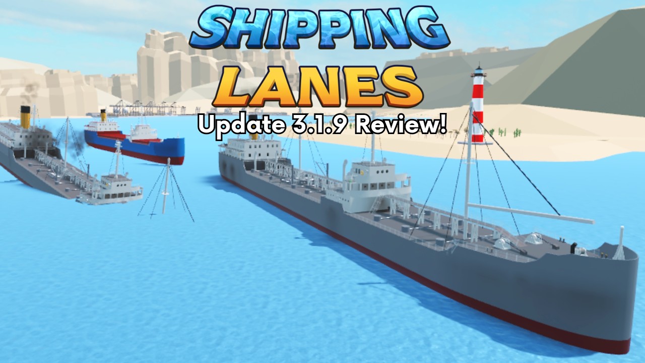 Shipping Lanes Update 3.1.9 Review - Everything You Need to Know!