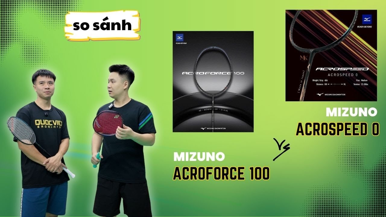 So Sánh Mizuno Acroforce 100 Và Mizuno Acrospeed 0 | Ưu & nhược điểm!