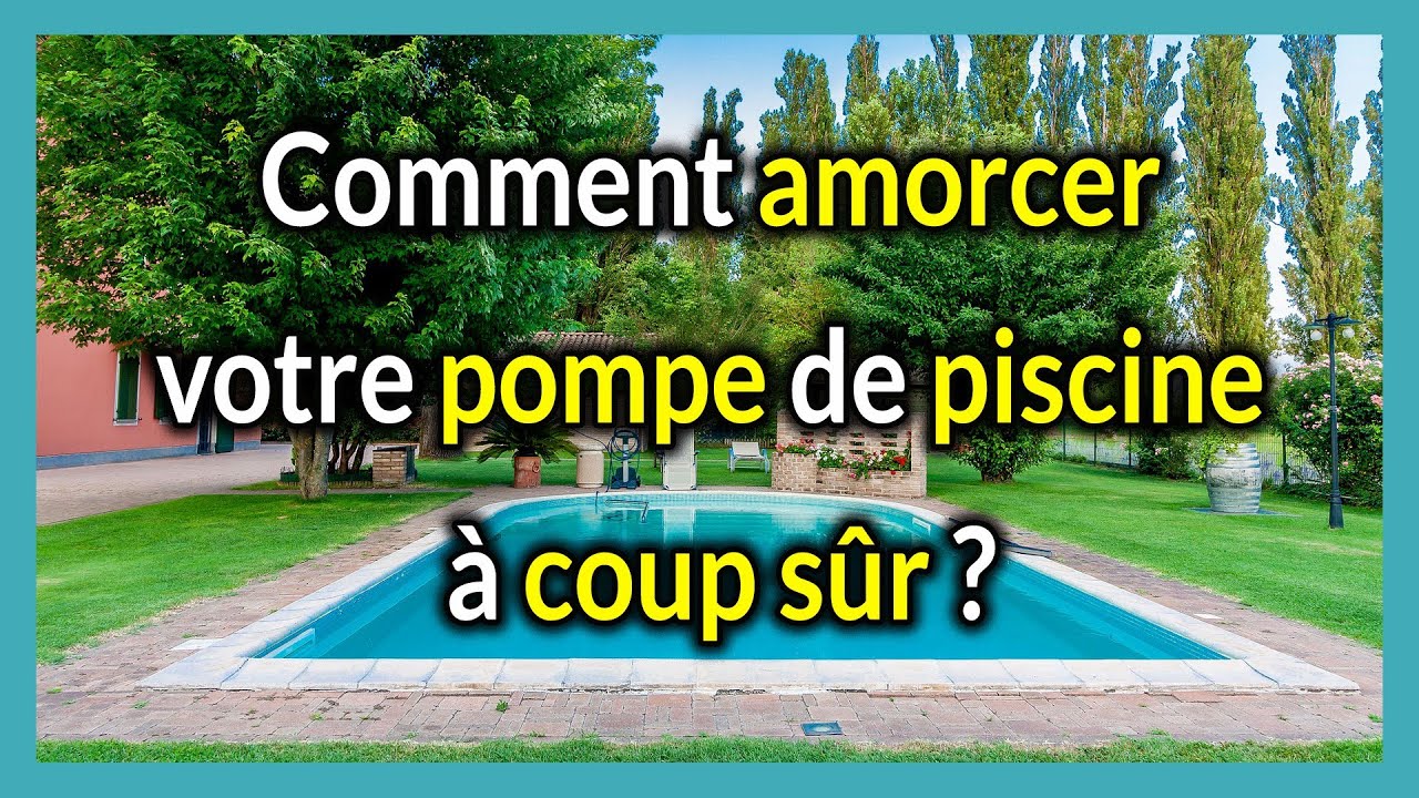 Comment Amorcer ou R&eacute;amorcer la Pompe de votre Piscine? (amor&ccedil;age pompe piscine 100% efficace)